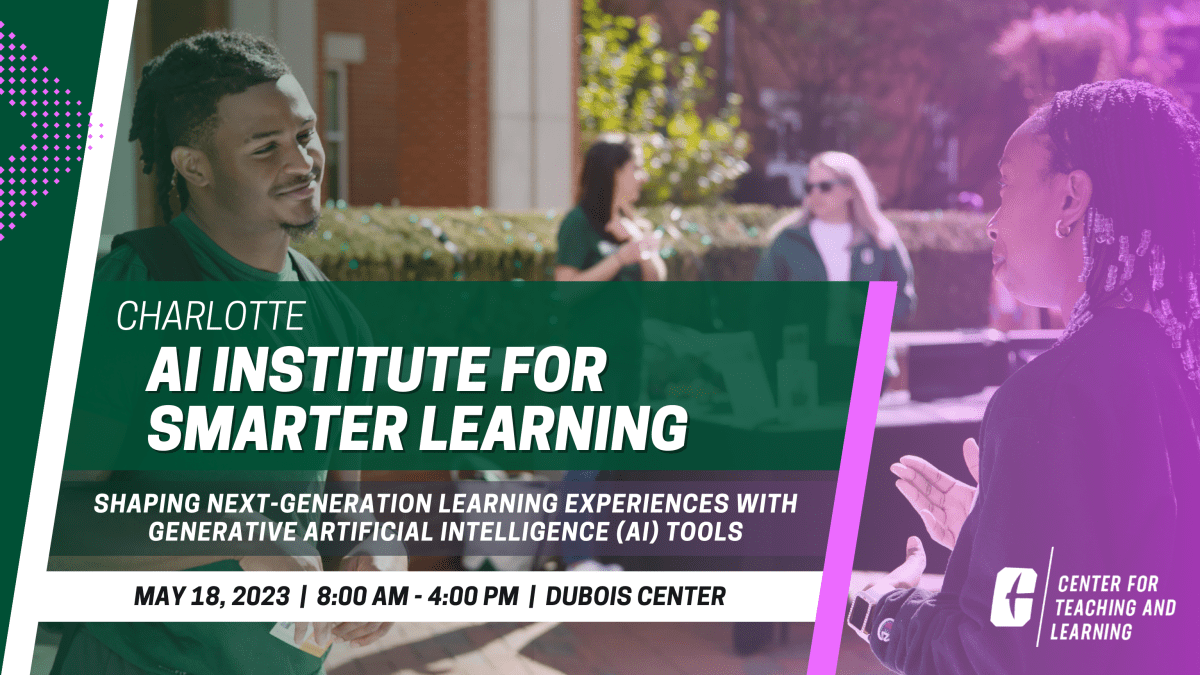 Charlotte AI Institute for Smarter Learning. Shaping Next-Generation learning experiences with generative AI Tools. May 18, 2023 8 AM - 4 PM at the Dubois Center 