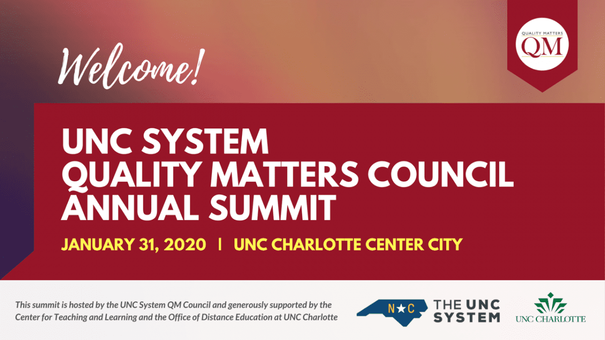 Welcome! UNC System Quality Matters Council Annual Summit