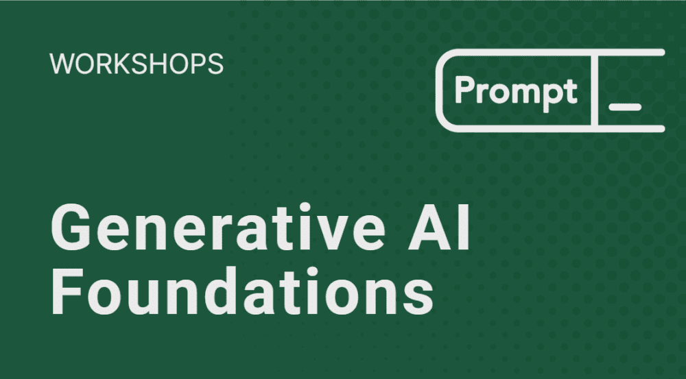 Click to view Generative AI Foundations Workshops.
