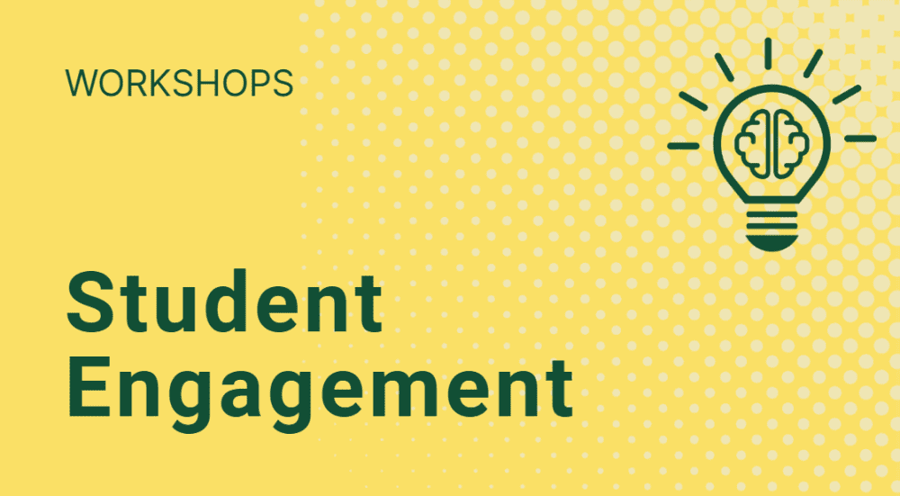 Click to view Student Engagement Workshops.
