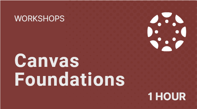 1 Hour Workshops on Canvas Foundations