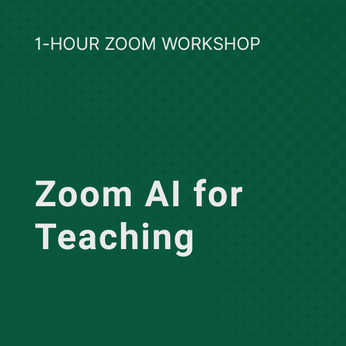 1 Hour Zoom Workshop: Zoom AI for Teaching