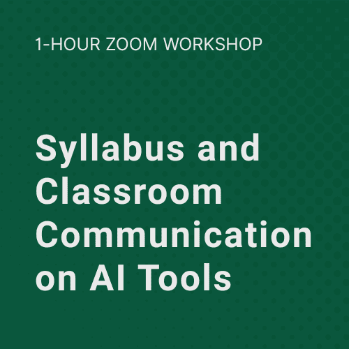 1 Hour Zoom Workshop: Syllabus and Classroom Communication on AI Tools