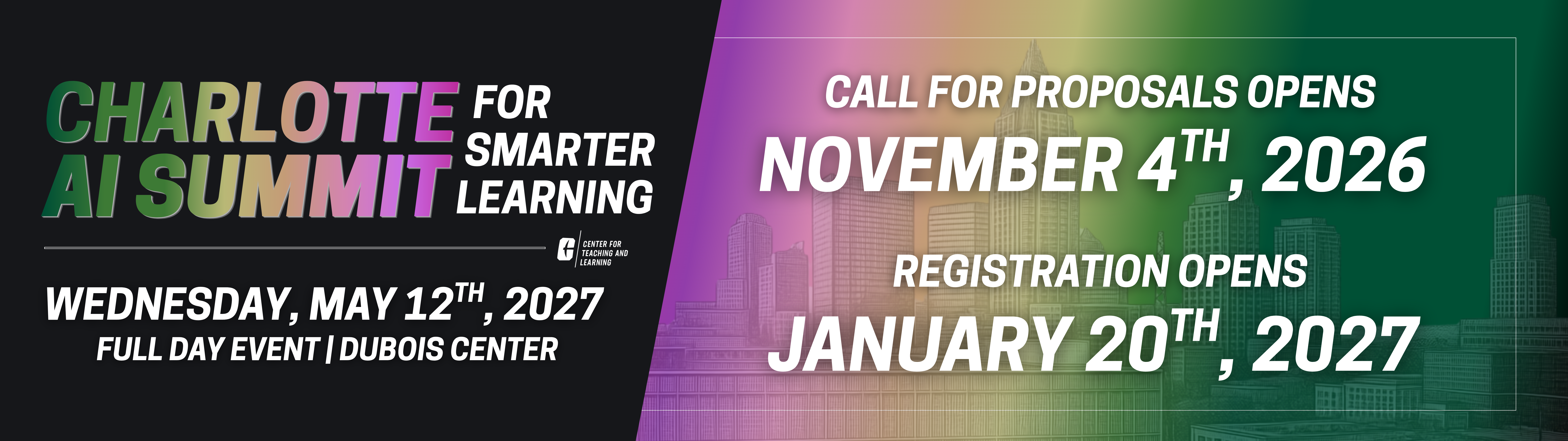 Charlotte AI Summit for Smarter Learning. Wednesday May 12th, 2027, full day event, Dubois Center. Call for proposals opens November 4th, 2026. Registration opens January 20th, 2027.